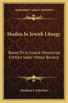 Paperback Studies In Jewish Liturgy: Based On A Unique Manuscript Entitled Seder Hibbur Berakot Book