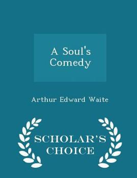 Paperback A Soul's Comedy - Scholar's Choice Edition Book