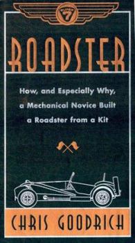 Hardcover Roadster: How, and Especially Why, a Mechanical Novice Built a Car from a Kit Book
