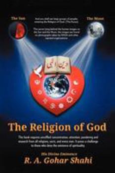 The Religion of God (Divine Love): Untold Mysteries and Secrets of God
