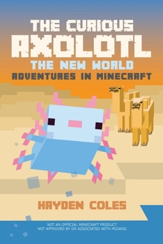 Paperback The Curious Axolotl: The New World Adventures in Minecraft Book
