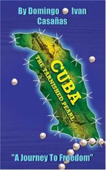 Paperback Cuba the Tarnished Pearl: A Journey to Freedom Book