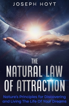 Paperback The Natural Law Of Attraction Book