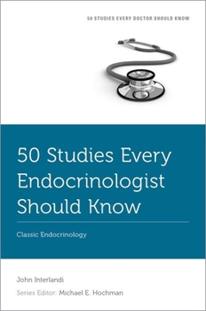Paperback 50 Studies Every Endocrinologist Should Know: Classic Endocrinology Book