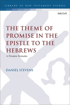 Paperback The Theme of Promise in the Epistle to the Hebrews: A Promise Remains Book
