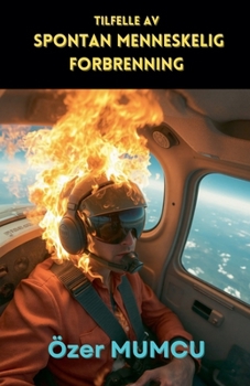Tilfelle Av Spontan Menneskelig Forbrenning (Norwegian Edition)