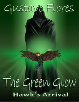 Paperback The Green Glow "Hawk's Arrival" Book