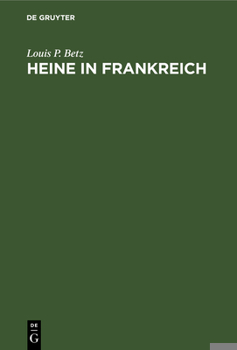Hardcover Heine in Frankreich: Eine Literarische Untersuchung [German] Book