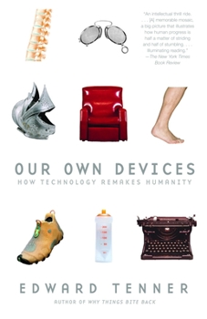 Paperback Our Own Devices: How Technology Remakes Humanity Book