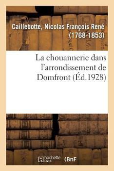 Paperback La chouannerie dans l'arrondissement de Domfront [French] Book