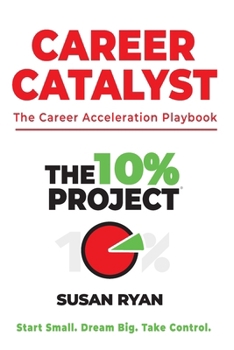 Paperback The 10% Project - Career Catalyst: The Career Acceleration Playbook Book