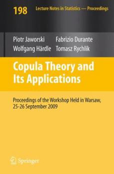 Paperback Copula Theory and Its Applications: Proceedings of the Workshop Held in Warsaw, 25-26 September 2009 Book