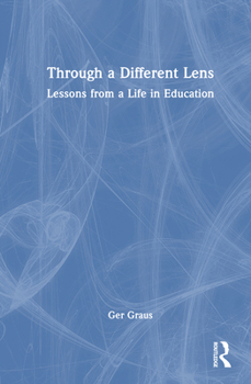 Hardcover Through a Different Lens: Lessons from a Life in Education Book