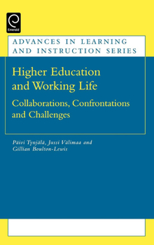 Hardcover Higher Education and Working Life: Collaborations, Confrontations and Challenges Book