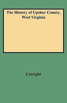 Paperback History of Upshur County, West Virginia Book