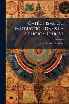 Paperback Catéchisme Ou Instruction Dans La Religion Chrest [French] Book