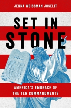 Hardcover Set in Stone: America's Embrace of the Ten Commandments Book