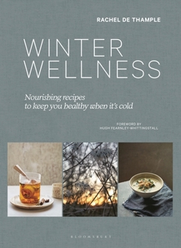 Hardcover Winter Wellness: Nourishing Recipes to Keep You Healthy When It's Cold Book