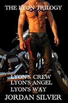 Paperback The Lyon Trilogy: Lyon's Crew; Lyon's Angel; Lyon's Way Book
