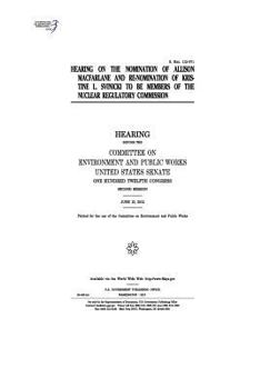 Paperback Hearing on the nomination of Allison Macfarlane and re-nomination of Kristine L. Svinicki to be members of the Nuclear Regulatory Commission: hearing Book