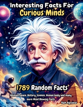 Paperback 1789 Mind-Blowing Facts for Curious Minds: Fun and Random Trivia About Animals, Space, History, Science, and More!: Discover Fascinating Knowledge Abo Book