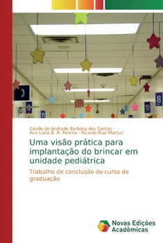 Paperback Uma visão prática para implantação do brincar em unidade pediátrica [Portuguese] Book