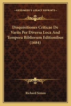 Paperback Disquisitiones Criticae De Variis Per Diversa Loca And Tempora Bibliorum Editionibus (1684) [Latin] Book