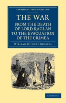 Paperback The War: From the Death of Lord Raglan to the Evacuation of the Crimea Book