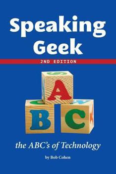 Paperback Speaking Geek 2nd Edition: the ABC's of Technology Book