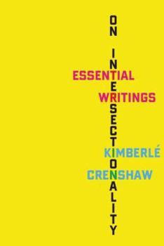 On Intersectionality: Essential Writings