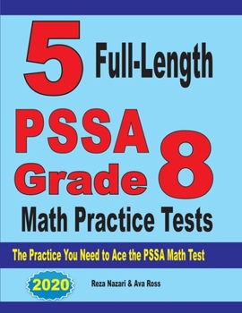 Paperback 5 Full-Length PSSA Grade 8 Math Practice Tests: The Practice You Need to Ace the PSSA Math Test Book