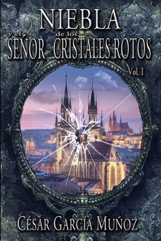 Paperback Niebla y el Señor de los Cristales Rotos. Volumen I [Spanish] Book