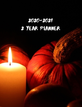2020-2021 2 Year Planner: Record Your Daily Appointments, Schedule, Priorities, To-Do Lists & Important Reminders for 2 Years in this 131 page 1 ... / Journal; One Week Per Page (candle pumpkin)