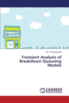 Paperback Transient Analysis of Breakdown Queueing Models Book