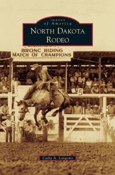 North Dakota Rodeo - Book  of the Images of America: North Dakota