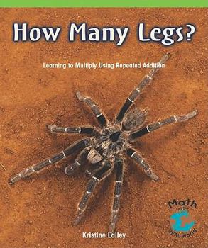 How Many Legs?: Learning to Multiply Using Repeated Addition - Book  of the Math for the Real World: Early Fluency