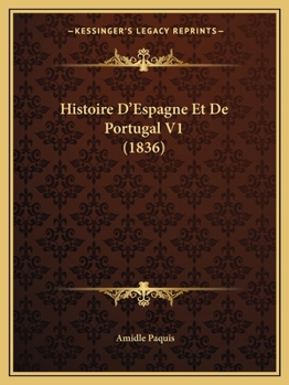 Paperback Histoire D'Espagne Et De Portugal V1 (1836) [French] Book