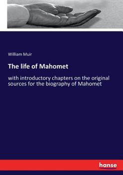 Paperback The life of Mahomet: with introductory chapters on the original sources for the biography of Mahomet Book