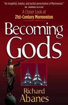 Paperback Becoming Gods: A Closer Look at 21st-Century Mormonism Book