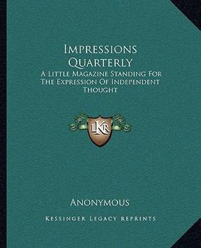 Paperback Impressions Quarterly: A Little Magazine Standing For The Expression Of Independent Thought Book