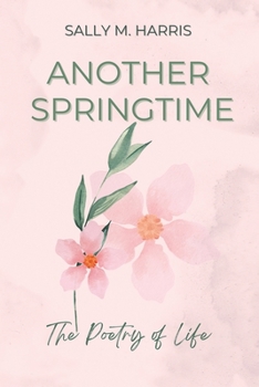 Paperback Another Springtime: The Poetry of Life Book