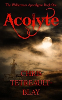 Paperback Acolyte: The Wildermoor Apocalypse: Book One Book