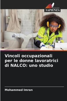 Paperback Vincoli occupazionali per le donne lavoratrici di NALCO: uno studio [Italian] Book