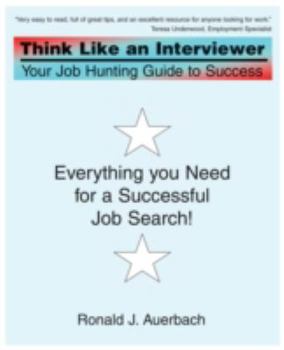 Paperback Think Like an Interviewer: Your Job Hunting Guide to Success Book