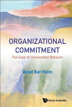 Hardcover Organizational Commitment: The Case of Unrewarded Behavior Book