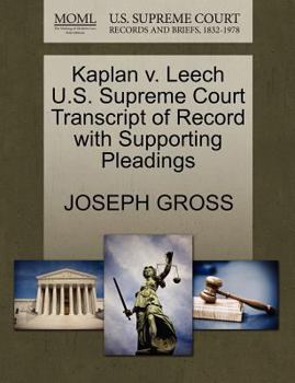 Paperback Kaplan V. Leech U.S. Supreme Court Transcript of Record with Supporting Pleadings Book