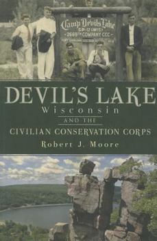 Paperback Devil's Lake, Wisconsin and the Civilian Conservation Corps Book
