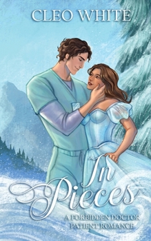 Paperback In Pieces: A Forbidden, Age Gap, Doctor Patient Romance Book