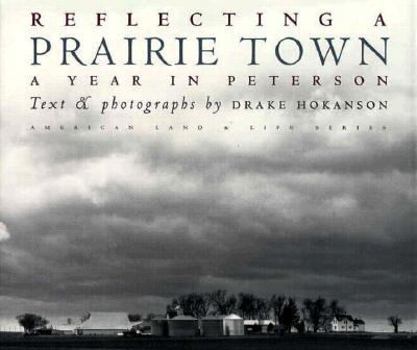 Hardcover Reflecting a Prairie Town: A Year in Peterson Book