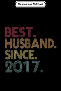 Composition Notebook: 2nd Wedding Anniversary Gifts Best Husband Since 2017 Journal/Notebook Blank Lined Ruled 6x9 100 Pages